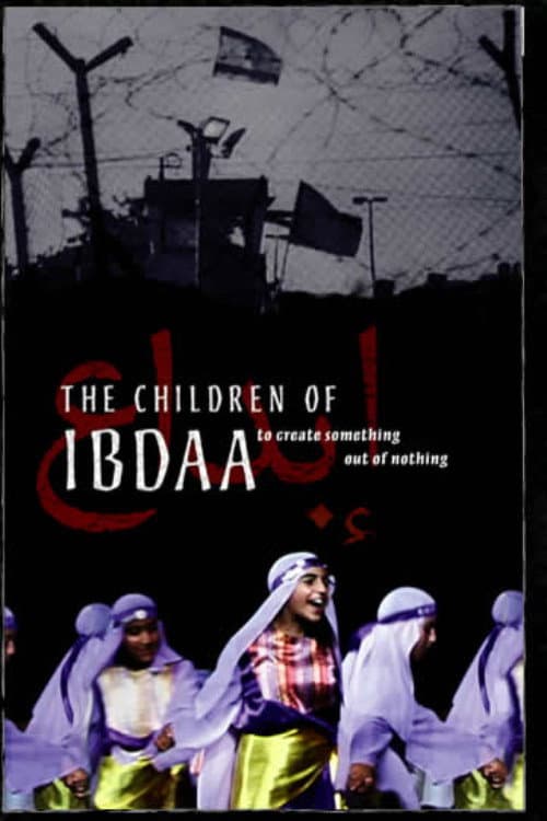 The Children of Ibdaa: To Create Something Out of Nothing (2003) poster
