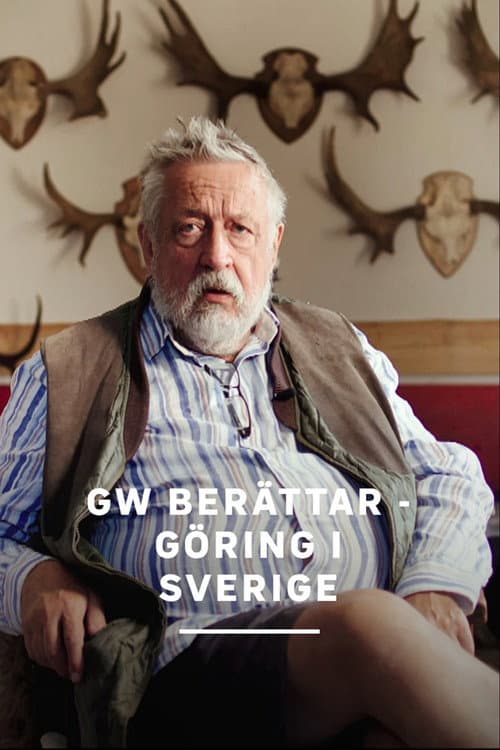 GW berättar - Göring i Sverige (2019) poster