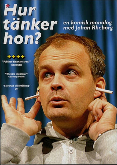 Johan Rheborg: Hur tänker hon? (2007) poster
