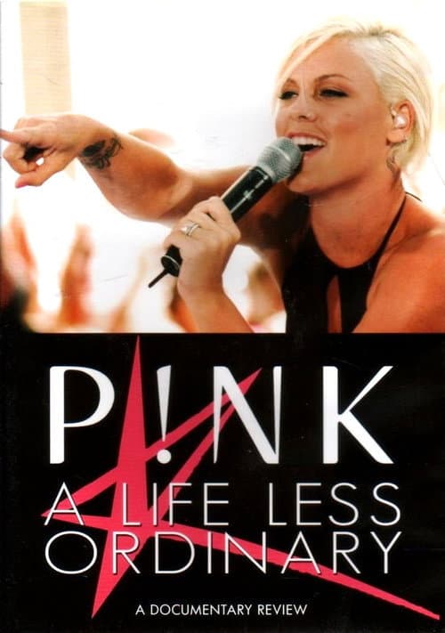 P!NK: A Life Less Ordinary (2009) poster