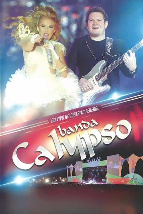 Banda Calypso: Ao Vivo No Distrito Federal (2013) poster