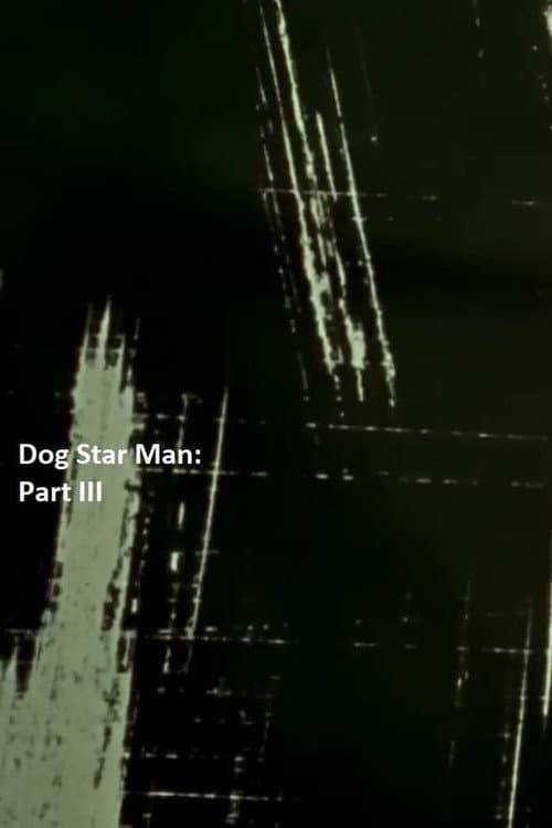 Dog Star Man: Part III (1964) poster