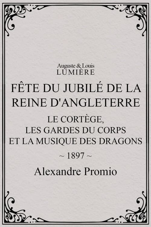 Fête du jubilé de la reine d'Angleterre : le cortège, les gardes du corps et la musique des dragons (1897) poster
