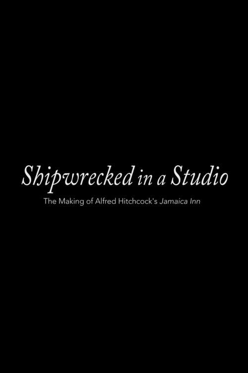 Shipwrecked in a Studio: The Making of Alfred Hitchcock's Jamaica Inn (2015) poster