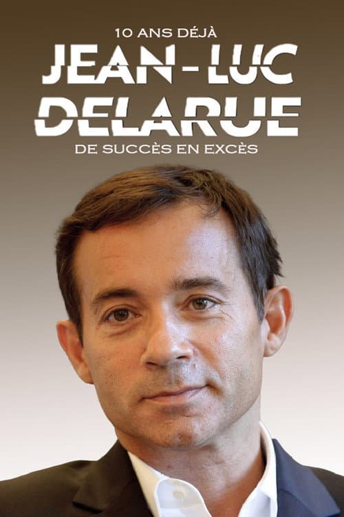 Jean-Luc Delarue, 10 ans déjà : de succès en excès (2022) poster