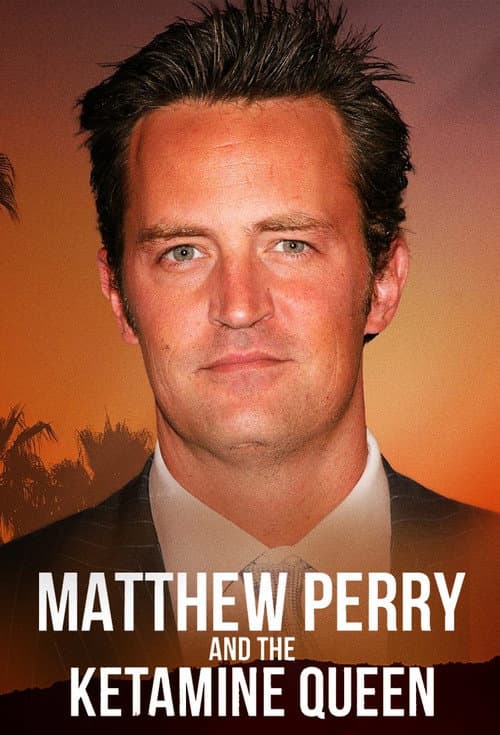 Matthew Perry and the Ketamine Queen (2025) poster