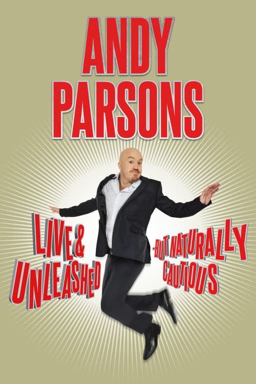 Andy Parsons: Live and Unleashed But Naturally Cautious (2015) poster