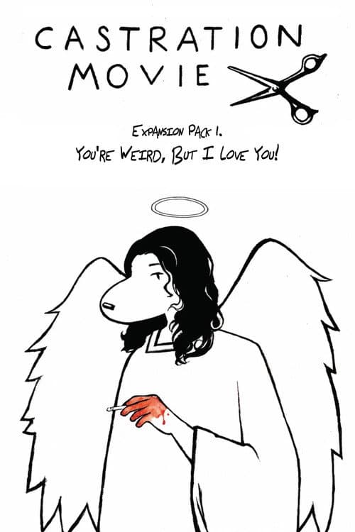 Castration Movie Expansion Pack i. You're Weird, But I Love You! (2026) poster