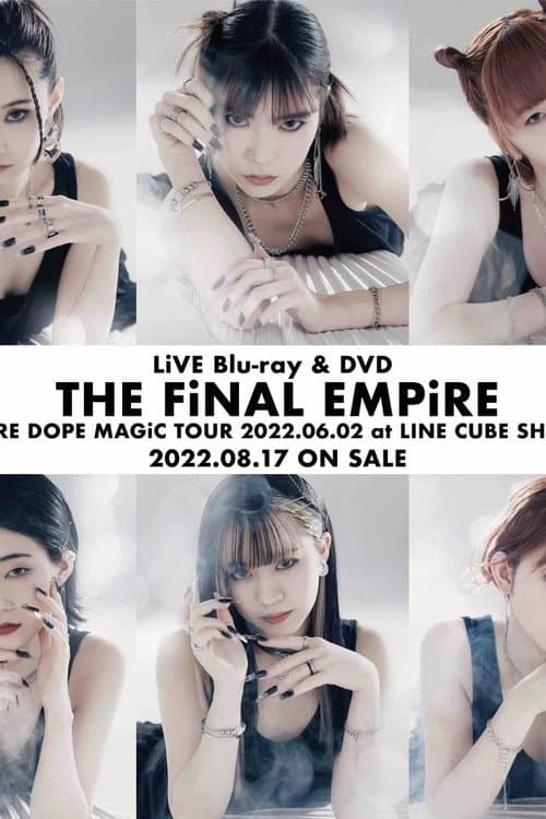 THE FiNAL EMPiRE: EMPiRE DOPE MAGiC TOUR 2022.06.02 at LINE CUBE SHIBUYA (2022) poster