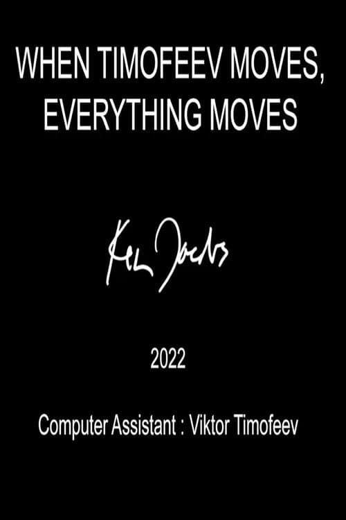 When Timofeev Moves Everything Moves (2022) poster