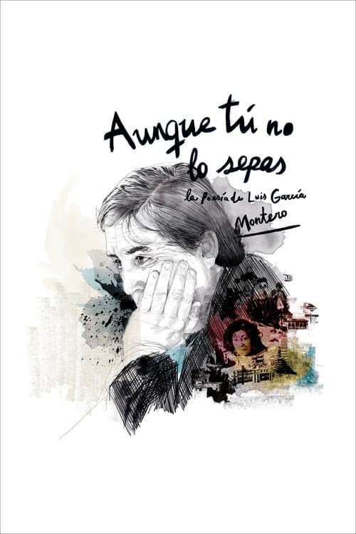 Aunque tú no lo sepas: la poesía de Luis García Montero (2016) poster