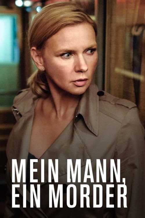 Mein Mann, ein Mörder (2013) poster