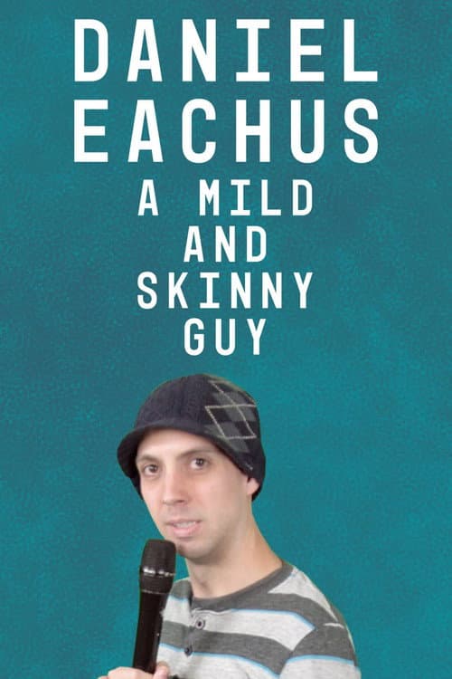 Daniel Eachus: A Mild and Skinny Guy (2019) poster