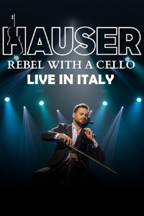 Hauser - Rebel With a Cello Live in Italy 2024 (2024) poster