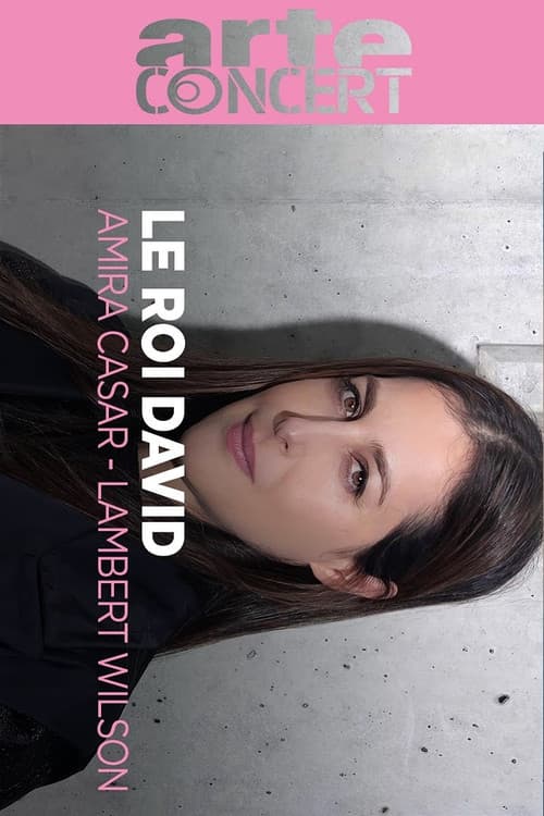 Arthur Honegger : Le Roi David Avec Amira Casar et Lambert Wilson (2025) poster