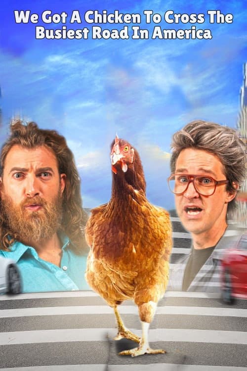 We Got a Chicken To Cross the Busiest Road in America (2023) poster