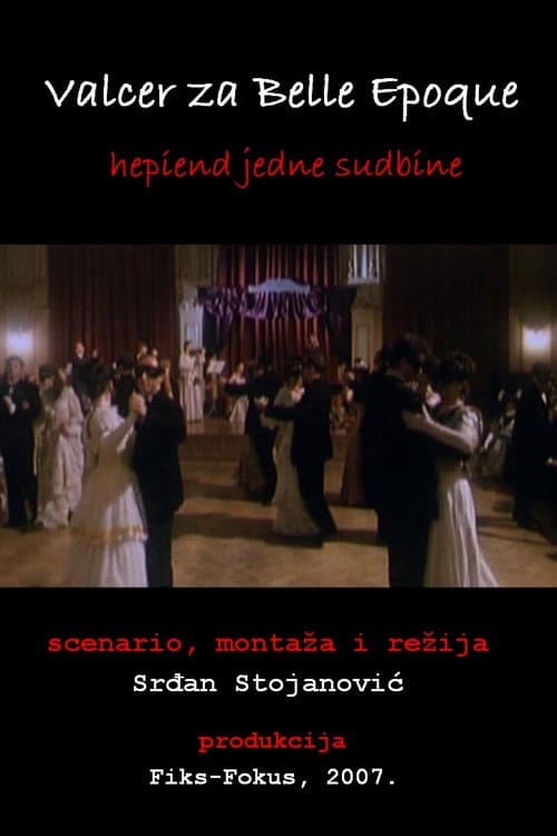 Valcer za Belle Epoque - hepiend jedne sudbine (2007) poster