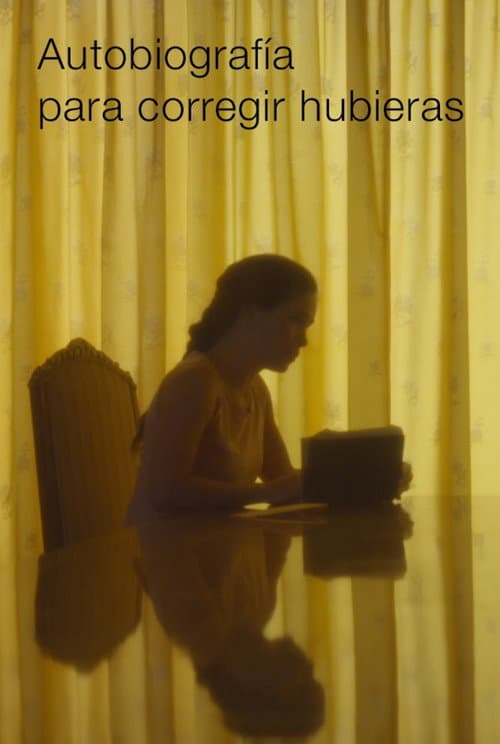 Autobiografía para corregir hubieras (2017) poster