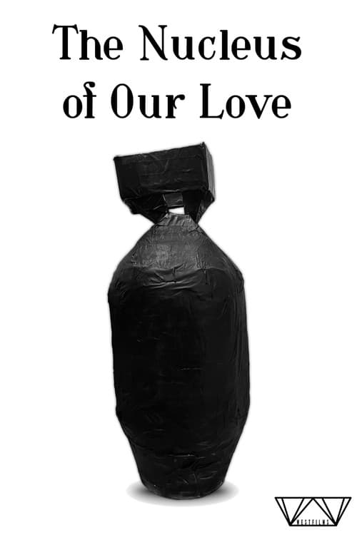 The Nucleus of Our Love (2025) poster