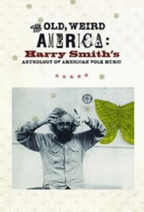 The Old, Weird America: Harry Smith's Anthology of American Folk Music (2007) poster