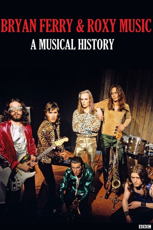 Bryan Ferry and Roxy Music: A Musical History (2018) poster
