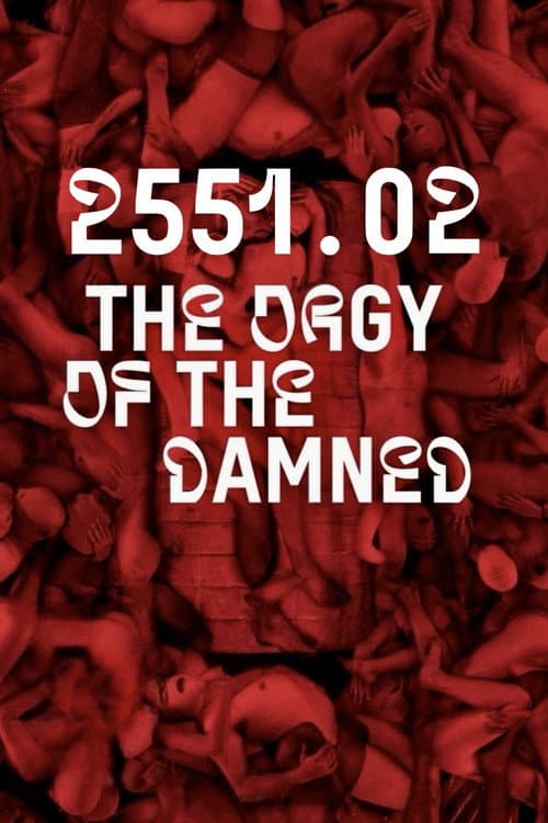 2551.02 – The Orgy of the Damned (2023) poster