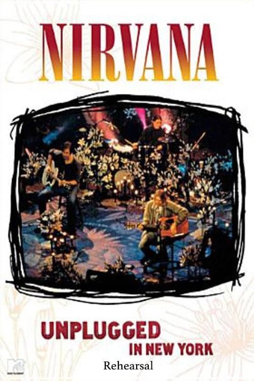 Nirvana: Unplugged in New York - Rehearsal (1993) poster