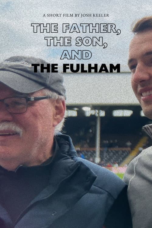 The Father, the Son, and the Fulham (2025) poster