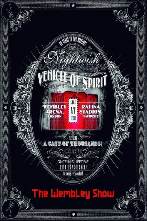 Nightwish: Vehicle Of Spirit - The Wembley Show (2015) poster