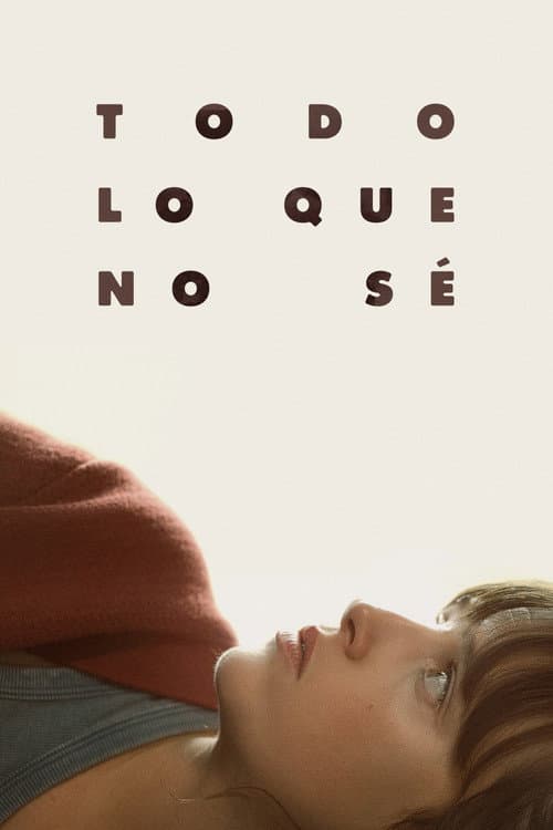Todo lo que no sé (2025) poster