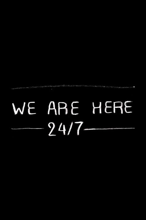 We are here 24/7 (2017) poster