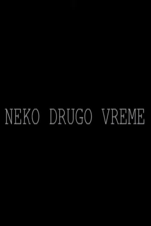 Neko drugo vreme (2006) poster