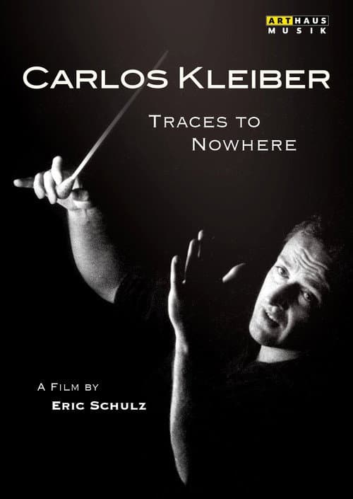Spuren ins Nichts: Der Dirigent Carlos Kleiber (2010) poster