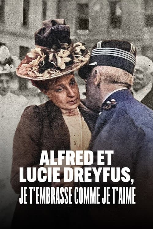 Alfred et Lucie Dreyfus, je t’embrasse comme je t’aime (2022) poster