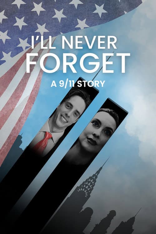 I'll Never Forget: A 9/11 Story (2025) poster