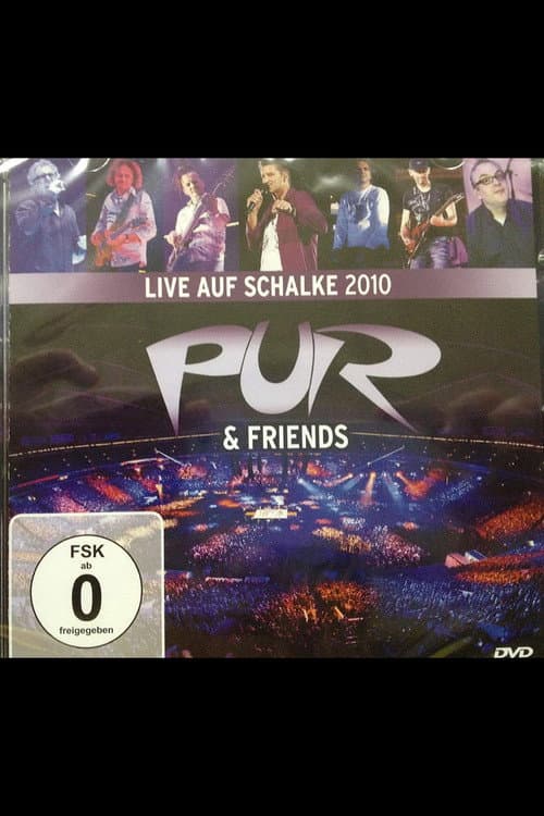 Pur & Friends: Live auf Schalke 2010 (2010) poster
