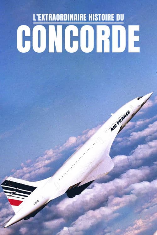 L'Extraordinaire Histoire du Concorde (2016) poster
