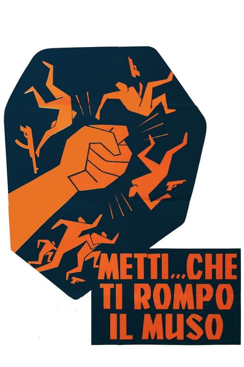 Metti... che ti rompo il muso (1973) poster