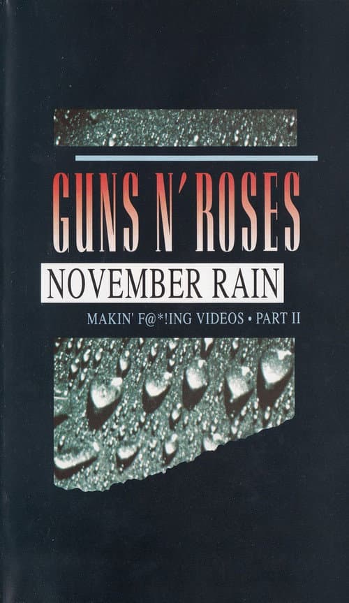 Guns N' Roses: Makin' F@*!ing Videos Part II - November Rain (1993) poster