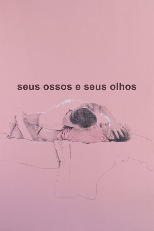Seus Ossos e Seus Olhos (2019) poster