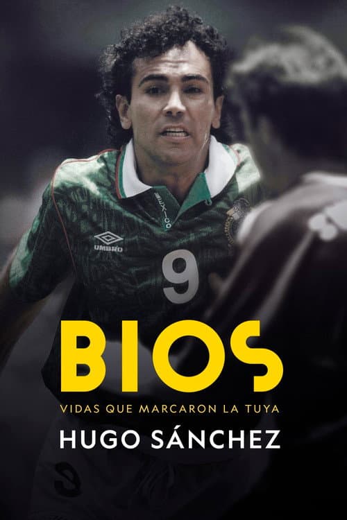 Bios. Vidas que marcaron la tuya: Hugo Sánchez (2023) poster
