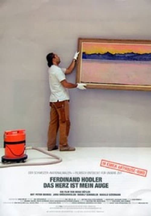 Ferdinand Hodler - Das Herz ist mein Auge (2004) poster