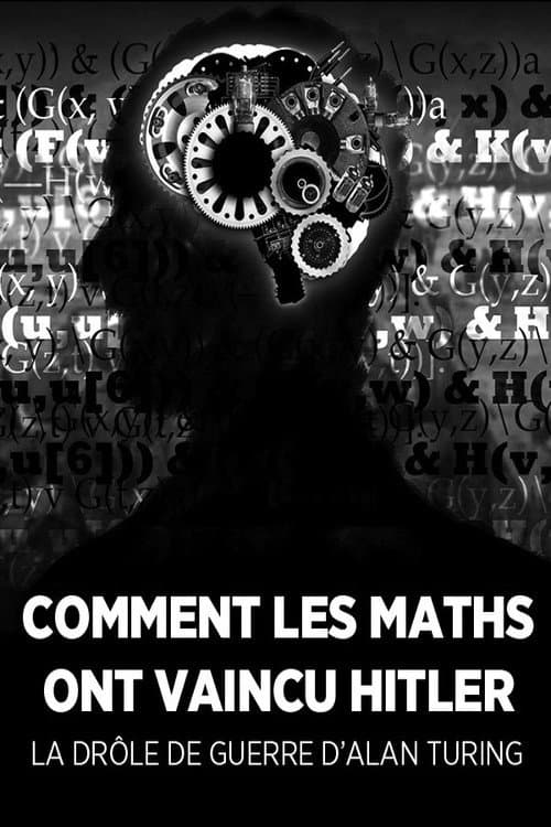 La Drôle de guerre d'Alan Turing, ou Comment les maths ont vaincu Hitler (2014) poster