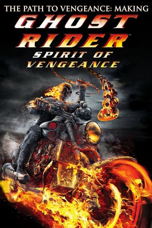 The Path to Vengeance: Making 'Ghost Rider: Spirit of Vengeance' (2012) poster