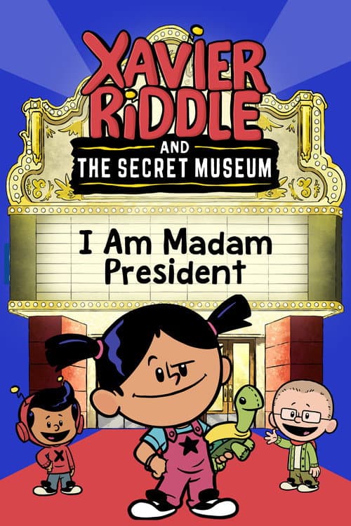 Xavier Riddle and the Secret Movie: I Am Madam President (2020) poster