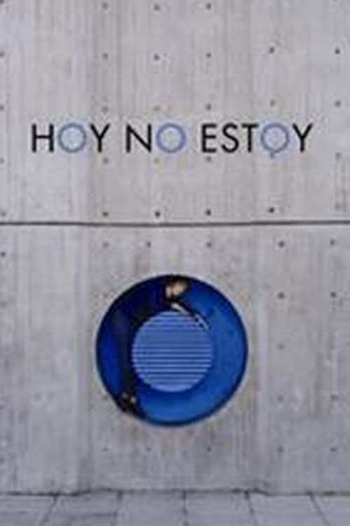 Hoy no estoy (2007) poster