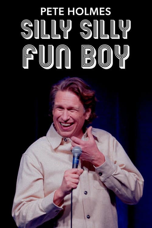Pete Holmes: Silly Silly Fun Boy (2026) poster