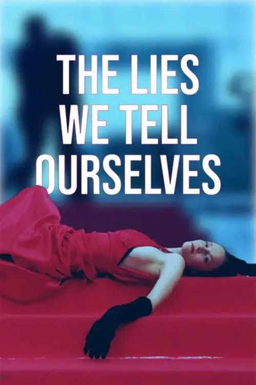 The Lies We Tell Ourselves (2024) poster