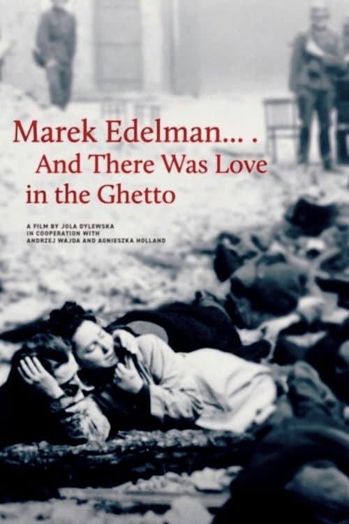 Marek Edelman… i była miłość w getcie (2019) poster