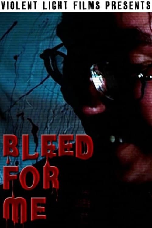 Bleed For Me (2006) poster